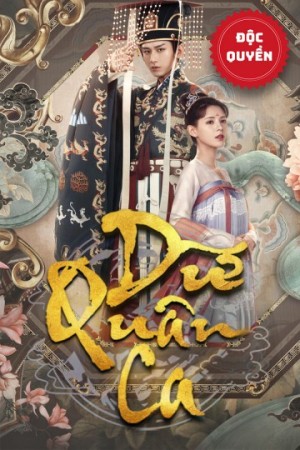 Dữ Quân Ca (Dream of Chang An ) [2021]