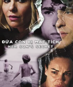 Đứa Con Bị Mất Tích (Her Son's Secret) [2018]