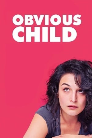 Đứa Con Hiển Nhiên (Obvious Child) [2014]