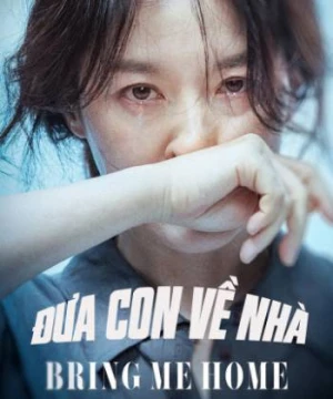 Đưa Con Về Nhà (Bring Me Home) [2019]