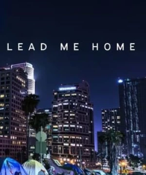 Đưa Tôi Về Nhà (Lead Me Home) [2021]