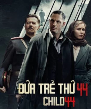 Đứa Trẻ Thứ 44 (Child 44) [2015]