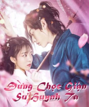 Đừng Chọc Giận Sư Huynh Ta (Fall in Love with My Badboy) [2020]