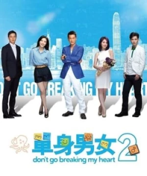 Đừng Làm Tan Nát Trái Tim Tôi 2 (Don't Go Breaking My Heart 2) [2014]