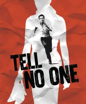 Đừng Nói Với Ai Cả (Tell No One) [2006]