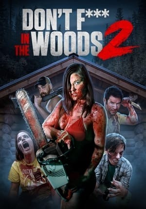 Đừng Quan Hệ Trong Rừng 2 (Don't Fuck in the Woods 2) [2022]