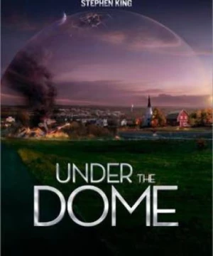 Dưới Mái Vòm Phần 1 (Under The Dome Season 01) [2014]