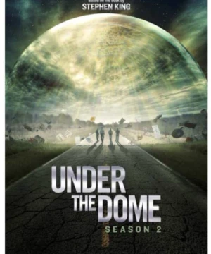 Dưới Mái Vòm Phần 2 (Under The Dome Season 02) [2014]