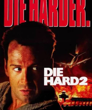 Đương Đầu Thử Thách 2: Khó Chết Hơn (Die Hard 2) [1990]