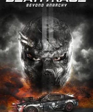 Đường Đua Tử Thần 4 (Death Race: Beyond Anarchy) [2018]