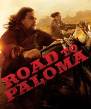 Đường Tới Paloma (Road to Paloma) [2014]