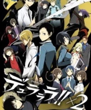 Durarara!!x2 Shou (Durarara!! 2nd Season, DRRR!! 2nd Season, Durararax2 1st Arc) [2015]