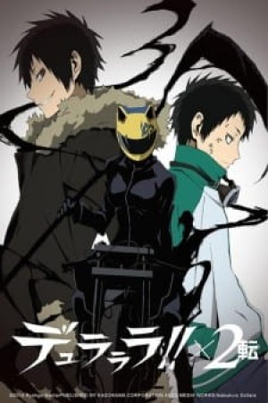 Durarara!!x2 Ten (Thành phố bí ẩn 3) [2015]