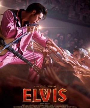 Elvis (Elvis) [2022]