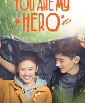 Em Là Thành Trì Doanh Lũy Của Anh (You Are My Hero) [2013]