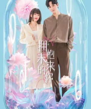 Ôm Lấy Em Trong Tương Lai (Embrace Love) [2023]