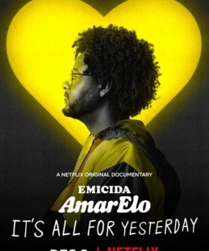 Emicida: AmarElo - It&#039;s All For Yesterday (Emicida: AmarElo - It's All For Yesterday) [2019]