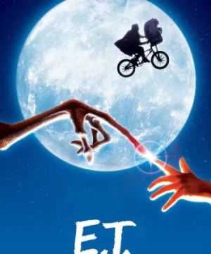 E.T: Sinh vật Ngoài Hành Tinh (E.T. the Extra-Terrestrial) [1982]