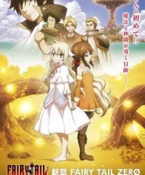 Fairy Tail Zero (Fairy Tail Zero, Hội Pháp Sư phần Zero, Fairy Tail) [2016]