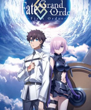 Fate/Grand Order: First Order (Fate/Grand Order -First Order-) [2016]