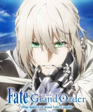 Fate/Grand Order: Thánh địa bàn tròn Camelot: Tiền truyện: Wandering; Agateram (Fate/Grand Order -神聖円卓領域キャメロット- 前編 Wandering; Agateram) [2020]