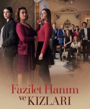 Fazilet Và Những Cô Con Gái (Phần 1) (Fazilet Hanim ve Kizlari (Season 1)) [2017]