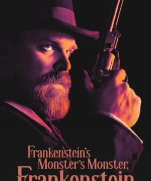 Frankenstein, Quái Vật Của Quái Vật Của Frankenstein (Frankenstein's Monster's Monster, Frankenstein) [2019]