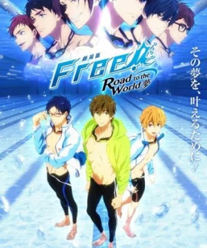 Free! Movie 3: Road to the World - Yume (Free! 3rd Season Movie, Free! Dive to the Future Movie) [2019]