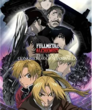 Fullmetal Alchemist: The Conqueror of Shamballa (Fullmetal Alchemist: The Movie - Conqueror of Shamballa, Gekijyouban Hagane no Renkinjutsushi - Shanbara wo Yuku Mono, Fullmetal Alchemist the Movie: Conqueror of Shamballa, FMA Movie) [2005]