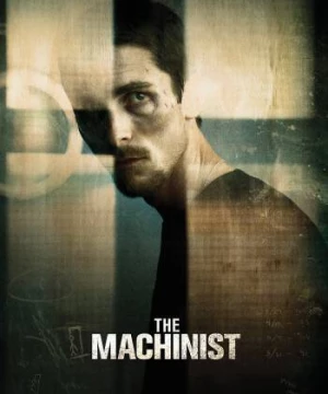 Gã Thợ Máy (The Machinist) [2004]