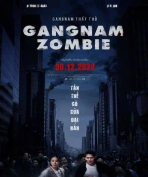 Gangnam Thất Thủ (Gangnam Zombie) [2023]