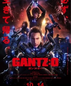 Gantz:O (Gantz Movie, Sinh Tử Luân Hồi, Đại Chiến Osaka) [2016]