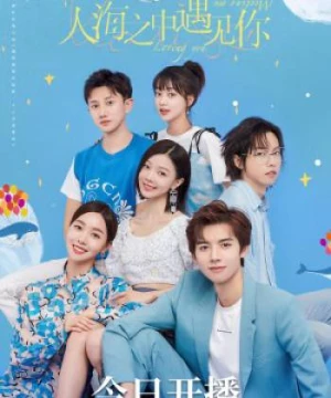 Gặp Nhau Giữa Biển Người (Meeting You Loving You) [2021]