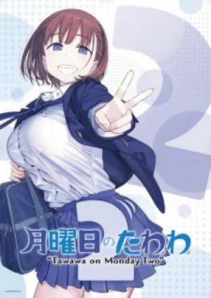 Getsuyoubi no Tawawa 2 (Chuyến Tàu Mỗi Sáng Thứ 2 Phần 2, Tawawa on Monday 2) [2021]