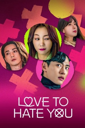 Ghét mà vẫn yêu (Love to Hate You) [2023]