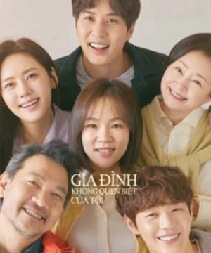 Gia Đình Không Quen Biết Của Tôi (My Unfamiliar Family) [2020]