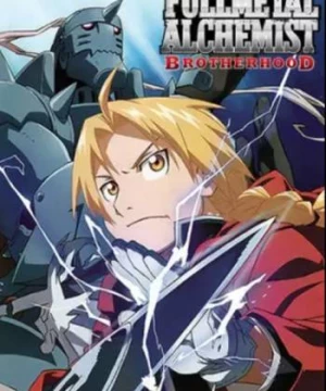 Giả kim thuật sư: BROTHERHOOD (Hagane no Renkinjutsushi: Fullmetal Alchemist Fullmetal Alchemist (2009) FMA FMAB) [2009]