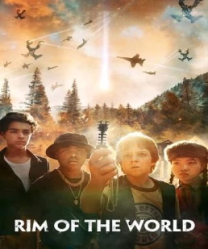 Giải Cứu Thế Giới (Rim of the World) [2019]