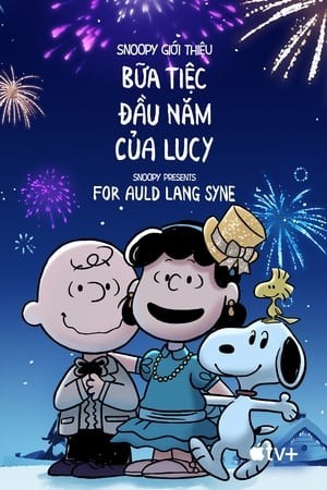 Quà Của Snoopy: Dành Cho Auld Lang Syne (Snoopy Presents: For Auld Lang Syne) [2021]