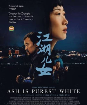 Giang Hồ Nữ Nhi (Ash is Purest White) [2018]