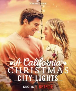 Giáng Sinh Ở California: Ánh Đèn Thành Phố (A California Christmas: City Lights) [2021]