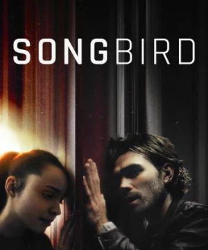 Giữa Tâm Dịch (Songbird) [2020]