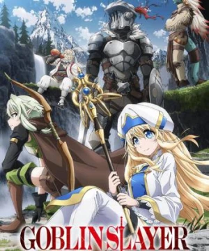 GOBLIN SLAYER (ゴブリンスレイヤー) [2018]