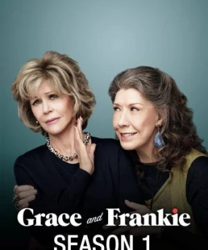 Grace và Frankie (Phần 1) (Grace and Frankie (Season 1)) [2015]