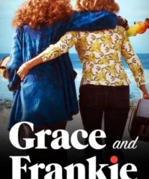 Grace và Frankie (Phần 4) (Grace and Frankie (Season 4)) [2018]