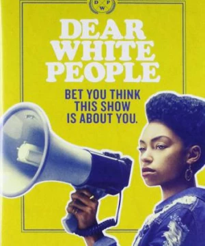 Gửi người da trắng (Phần 1) (Dear White People (Season 1)) [2017]