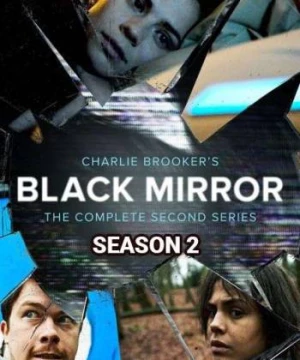 Gương Đen (Phần 2) (Black Mirror (Season 2)) [2013]