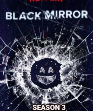 Gương Đen (Phần 3) (Black Mirror (Season 3)) [2016]