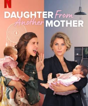 Hai mẹ, hai con (Phần 2) (Daughter From Another Mother (Season 2)) [2021]