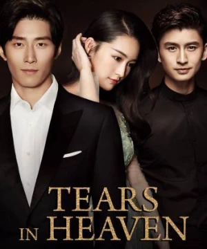 Hải Thượng Phồn Hoa (Tears in Heaven) [2021]